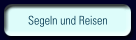 Segeln und Reisen